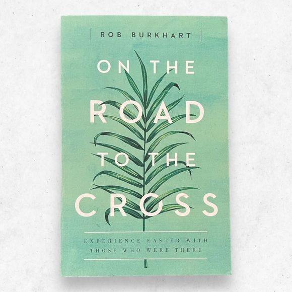 On the Road to the Cross: Experience Easter with‎ Those Who Were There - Picture 1 of 4